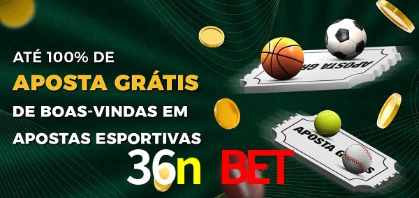 36n bet Ate 100% de Aposta Gratis